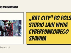 „Rat City” po polsku. Studio Lain wyda cyberpunkowego Spawna