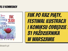 FiIK po raz piąty. Festiwal Ilustracji i Komiksu odbędzie się 31 października w Warszawie