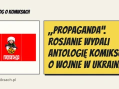 „Propaganda”. Rosjanie wydali antologię komiksów o wojnie w Ukrainie