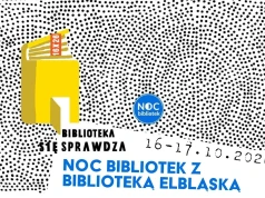 „Biblioteka (się) sprawdza” - Noc Bibliotek w Bibliotece Elbląskiej
