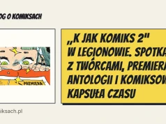 „K jak komiks 2” w Legionowie. Spotkania z twórcami, premiera antologii i komiksowa kapsuła czasu