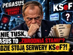 PANIE TUSK, PEGASUS TO „ZBRODNIA STANU”? A GDZIE STOJĄ SERWERY KSeF?!