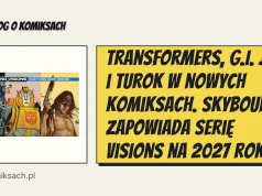 Transformers, G.I. Joe i Turok w nowych komiksach. Skybound zapowiada serię Visions na 2027 rok