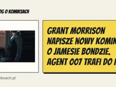 Grant Morrison napisze nowy komiks o Jamesie Bondzie. Agent 007 trafi do IDW