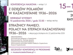 Muzeum Częstochowskie zaprasza ma konferencję o losach Polaków w Kazachstanie