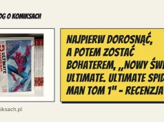 Najpierw dorosnąć, a potem zostać bohaterem, „Nowy świat Ultimate. Ultimate Spider-Man tom 1” - recenzja