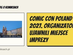 Comic Con Poland 2027. Organizatorzy ujawnili miejsce imprezy