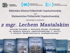 Politechnika Częstochowska zaprasza na spotkanie autorskie z Lechem Mastalskim