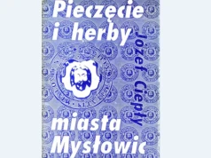 Józef Ciepły - pasjonat historii miasta. Mysłowiczanie znani i mniej znani (cz. 50/2)