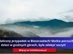 Skandaliczny przypadek w Bieszczadach. Matka porzuciła dzieci w groźnych górach, byle zdobyć szczyt!