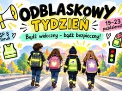 Odblaskowy tydzień w toruńskiej Ósemce. Pięć dni nauki i zabawy dla bezpieczeństwa