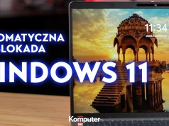 Włącz tę funkcję w Windows 11, by sam się blokował, gdy odchodzisz od komputera