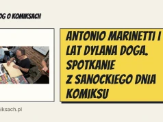 Antonio Marinetti i 40 lat Dylana Doga. Spotkanie z Sanockiego Dnia Komiksu
