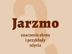 Jarzmo – co to jest? Definicja, synonimy, przykłady użycia