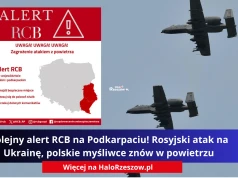 Kolejny alert RCB na Podkarpaciu! Rosyjski atak na Ukrainę, polskie myśliwce znów w powietrzu