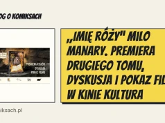 „Imię róży” Milo Manary. Premiera drugiego tomu, dyskusja i pokaz filmu w Kinie Kultura