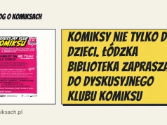 Komiksy nie tylko dla dzieci. Łódzka biblioteka zaprasza do Dyskusyjnego Klubu Komiksu