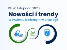 Konferencja. Nowości i trendy w żywieniu klinicznym w onkologii – 19-20.11.2026