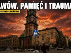 Lwów. Pamięć i trauma
