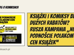 Książki i komiksy bez dużych rabatów? Rusza kampania „Nie podnoście Polakom cen książek”