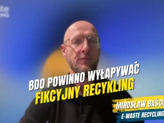 Baściuk (E-Waste Recycling): BDO powinno wyłapywać fikcyjny recykling