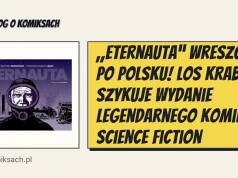 „Eternauta” wreszcie po polsku! Los Kraba szykuje wydanie legendarnego komiksu science fiction