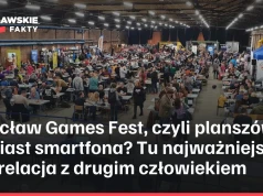 Wrocław Games Fest, czyli planszówki zamiast smartfona? Tu najważniejsza jest relacja z drugim człowiekiem