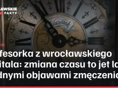 Profesorka z wrocławskiego szpitala: zmiana czasu to jet lag z trudnymi objawami zmęczenia