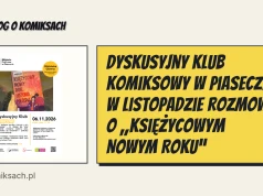 Dyskusyjny Klub Komiksowy w Piasecznie. W listopadzie rozmowa o „Księżycowym Nowym Roku”