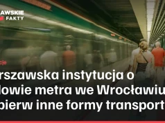Warszawska instytucja o budowie metra we Wrocławiu: najpierw inne formy transportu