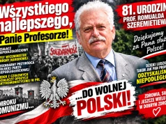 Wszystkiego najlepszego, Panie Profesorze Szeremietiew! Niech żyje wolna Polska!