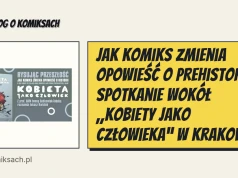 Jak komiks zmienia opowieść o prehistorii? Spotkanie wokół „Kobiety jako człowieka” w Krakowie