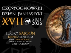 Fantastyka ponownie opanuje Częstochowę! Przed nami XVII Częstochowski Dzień Fantastyki