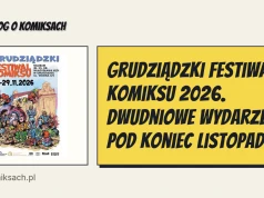 Grudziądzki Festiwal Komiksu 2026. Dwudniowe wydarzenie pod koniec listopada