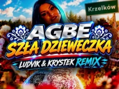 AGBE – Szła dzieweczka (Ludvik & Krystek Remix)