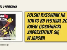 Polski rysownik na Tokyo BD Festival 2026. Rafał Gosieniecki zaprezentuje się w Japonii