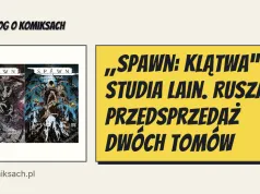 „Spawn: Klątwa” od Studia Lain. Rusza przedsprzedaż dwóch tomów