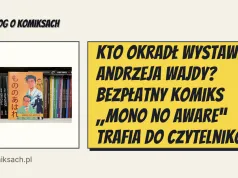 Kto okradł wystawę Andrzeja Wajdy? Bezpłatny komiks „Mono no aware” trafia do czytelników