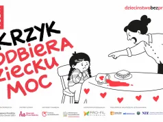 Krzyk i poniżanie też krzywdzą. Podkarpacie w kampanii „Dzieciństwo bez Przemocy”