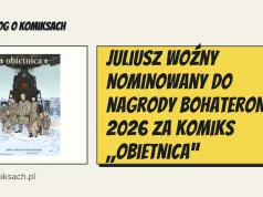 Juliusz Woźny nominowany do nagrody BohaterONy 2026 za komiks „Obietnica”