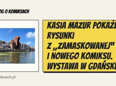 Kasia Mazur pokaże rysunki z „Zamaskowanej” i nowego komiksu. Wystawa w Gdańsku