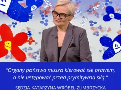 Sędzia Katarzyna Wróbel-Zumbrzycka: Organy państwa muszą kierować się prawem, a nie ustępować przed siłą