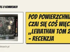 Pod powierzchnią czai się coś więcej, „Leviathan tom 2” - recenzja