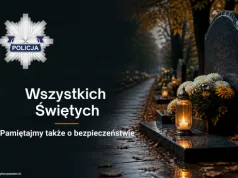 Wszystkich Świętych. Pamiętajmy także o bezpieczeństwie