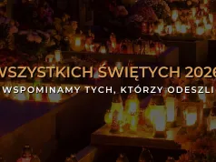 Wszystkich Świętych 2026. Wspominamy tych, którzy odeszli
